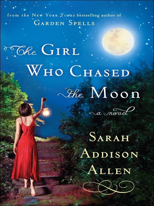 Sarah Addison Allen创作的The Girl Who Chased the Moon作品的详细信息 - 可供借阅